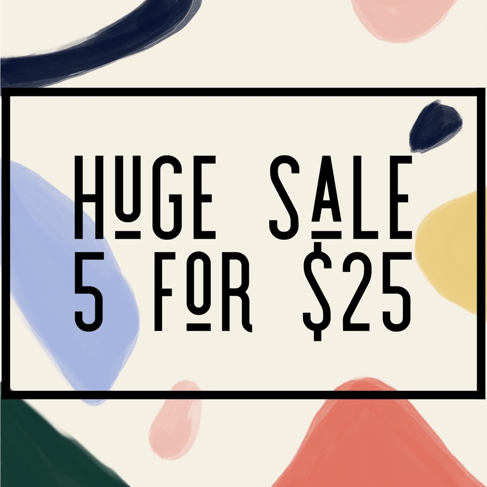 5 for $25 Sale